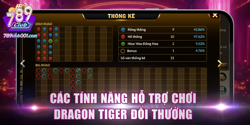 Các tính năng hỗ trợ chơi Dragon Tiger đổi thưởng