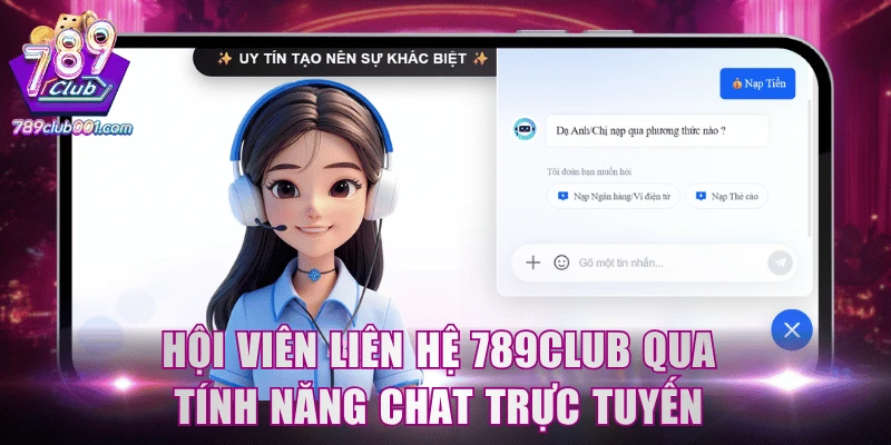 Hội viên liên hệ 789Club qua tính năng chat trực tuyến