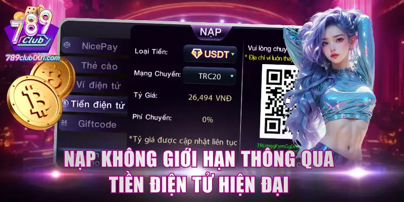Nạp không giới hạn thông qua tiền điện tử hiện đại