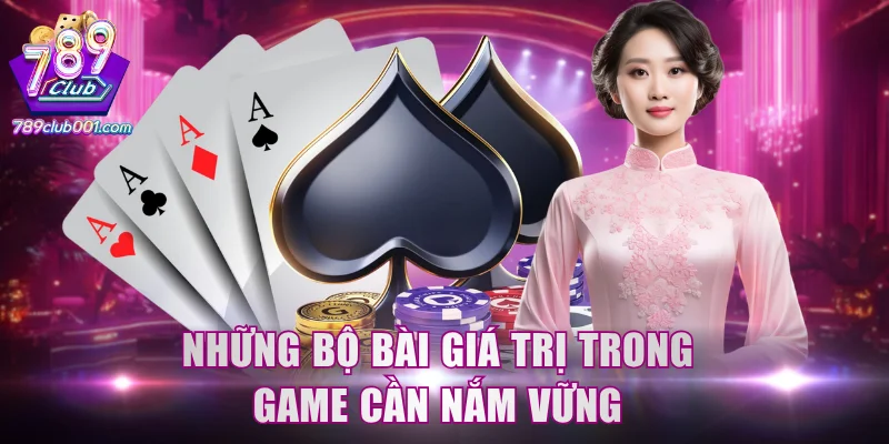 Những bộ bài giá trị trong game cần nắm vững