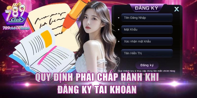 Quy định phải chấp hành khi đăng ký tài khoản