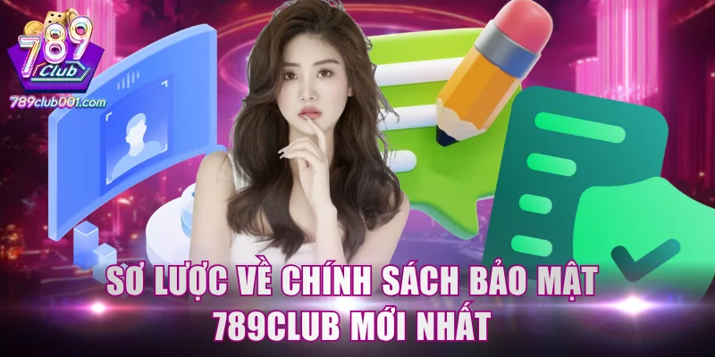 Sơ lược về chính sách bảo mật 789Club mới nhất