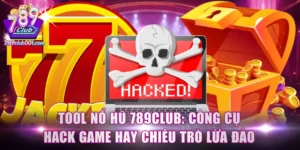 Tool nổ hũ 789Club